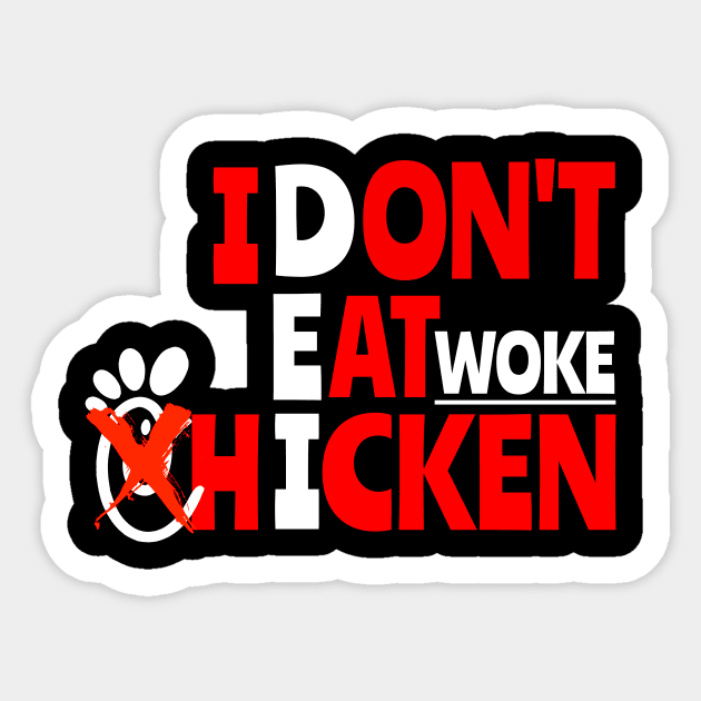 I don't eat Woke Chicken Sticker by The Concerned Citizen 